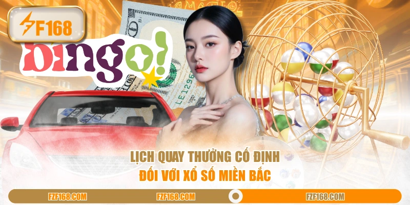 Lịch quay thưởng cố định đối với xổ số miền Bắc